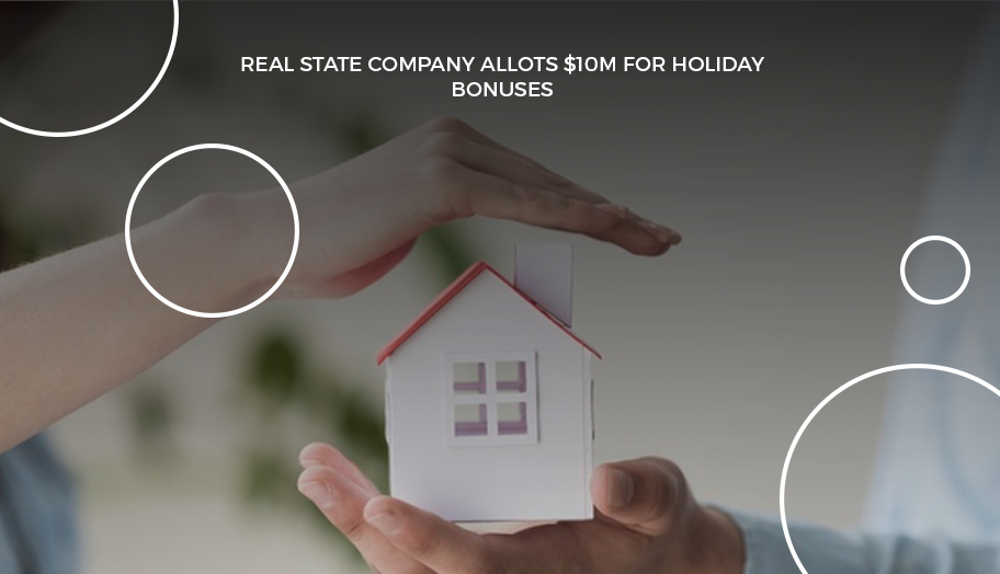 Real Estate Company Allots $10M Holiday for Bonuses