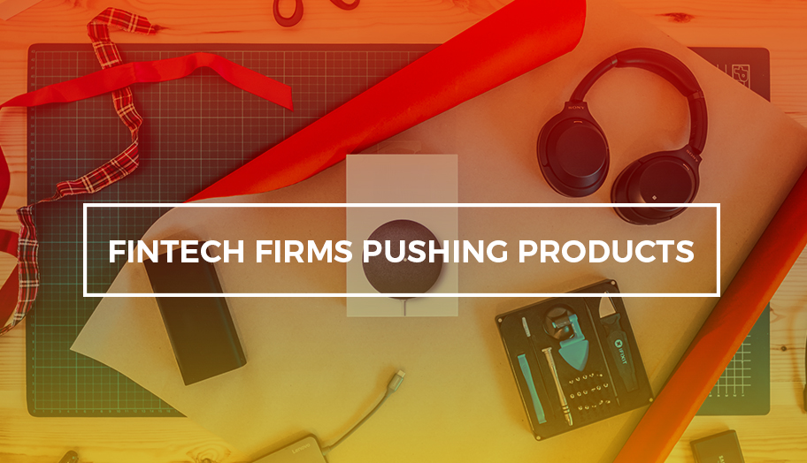 Fintech Firms Pushing Products