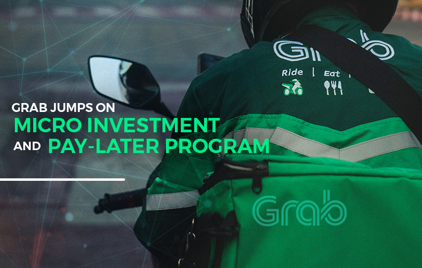 Grab Micro Investments and Pay-Later Program