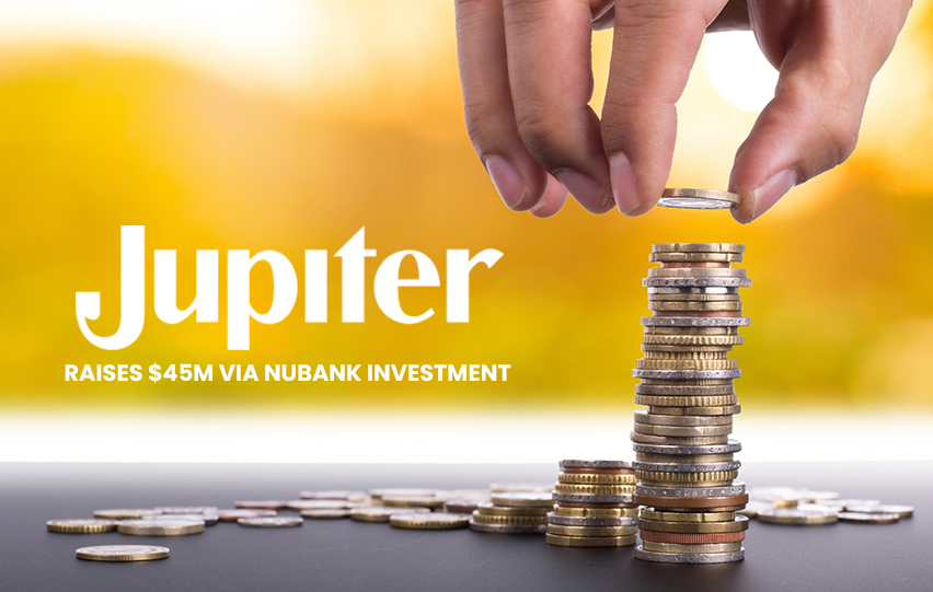 Jupiter Raises Funding Via Nubank Investment